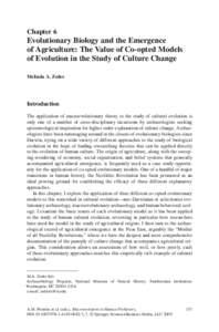 Chapter 6  Evolutionary Biology and the Emergence of Agriculture: The Value of Co-opted Models of Evolution in the Study of Culture Change Melinda A. Zeder