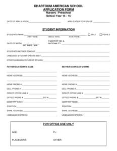 KHARTOUM AMERICAN SCHOOL APPLICATION FORM Nursery / Preschool School Year[removed]DATE OF APPLICATION:_________________________