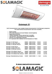 Solamagic S1 De S1 terrasverwarmer is een compleet nieuwe terrasverwarmer in het Solamagic programma een echte Premium terrasverwarmer met tal van voordelen;  