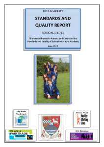 KYLE ACADEMY  STANDARDS AND QUALITY REPORT SESSION[removed]The Annual Report to Parents and Carers on the