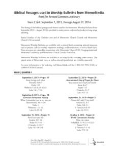 Biblical Passages used in Worship Bulletins from MennoMedia from The Revised Common Lectionary Years C & A: September 1, 2013, through August 31, 2014 This listing of the biblical passages and themes used in the Mennonit