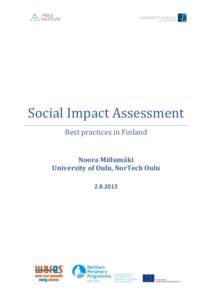 Social Impact Assessment Best practices in Finland Noora Miilumäki University of Oulu, NorTech Oulu