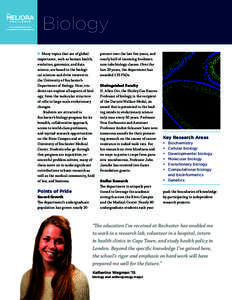 Biology  Many topics that are of global importance, such as human health, evolution, genomics, and data science, are based in the biological sciences and drive interest in the University of Rochester’s