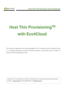 Host Thin ProvisioningTM with Eco4Cloud  Host Thin ProvisioningTM with Eco4Cloud  This document describes how to take advantage of Thin Provisioning with the physical hosts