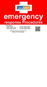 emergency response Procedures Citrus College Campus Safety . . . . . . . . . . . . .ext. 8611, ([removed]Student Health Center[removed]ext. 8671, ([removed]Citrus College Facilities[removed]ext. 8690, (