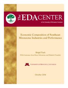 Economic Composition of Southeast Minnesota: Industries and Performance Brigid Tuck (With Assistance from Bruce Schwartau, and Elizabeth Templin)