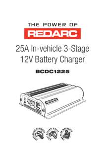 25A In-vehicle 3-Stage 12V Battery Charger BCDC1225 THE BCDC1225 The BCDC1225 In-vehicle Battery Charger features technology designed to charge your batteries