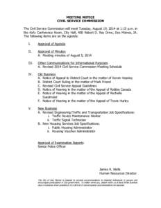 MEETING NOTICE CIVIL SERVICE COMMISSION The Civil Service Commission will meet Tuesday, August 19, 2014 at 1:15 p.m. in the Kofu Conference Room, City Hall, 400 Robert D. Ray Drive, Des Moines, IA. The following items ar
