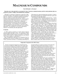 MAGNESIUM COMPOUNDS By Deborah A. Kramer Domestic survey data and tables were prepared by Jesse J. Inestroza, statistical assistant, and the world production table was prepared by Glenn J. Wallace, international data coo