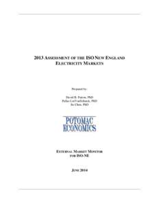 2013 ASSESSMENT OF THE ISO NEW ENGLAND ELECTRICITY MARKETS Prepared by: David B. Patton, PhD Pallas LeeVanSchaick, PhD