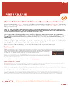    PRESS RELEASE || Princeton Public Schools Obtains SunIP Internet and Transport Services from Sunesys || December 9,2014 (Warrington, PA) – Sunesys, LLC announces turn-up of SunIP Internet connectivity and transport