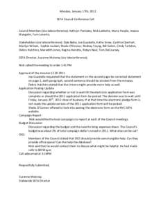 Minutes, January 17th, 2012 SEFA Council Conference Call Council Members (via teleconference): Kathryn Pantaleo, Nick LaMorte, Maria Harple, Jessica Wangelin, Furn Lorento, Stakeholders (via teleconference): Dale Bebe, J