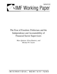 The Fear of Freedom: Politicians and the Independence and Accountability of Financial Sector Supervisors;  Marc Quintyn, Silvia Ramirez, and Michael W. Taylor ; IMF Working Paper 07/25; February 1, 2007