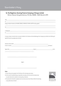 Shareholder’s Proxy To: The Registrar, Housing Finance Company of Kenya Limited Rehani House, Kenyatta Avenue, P.O. BoxNairobi, GPO I/We____________________________________________________________________