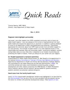 Quick Reads Thomas Newton, MPP, REHS Director, Iowa Department of Public Health Nov. 4, 2010 Regional visits highlight partnership Last week I and other leaders from IDPH completed community visits to Iowa’s six