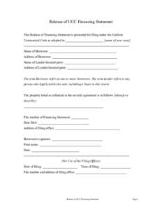 Release of UCC Financing Statement This Release of Financing Statement is presented for filing under the Uniform Commercial Code as adopted in ________________________ [name of your state]. ------------------------------