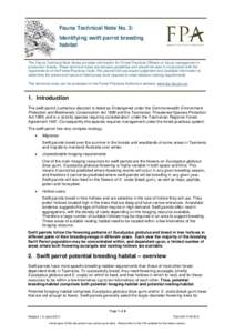 Fauna Technical Note No. 3: Identifying swift parrot breeding habitat The Fauna Technical Note Series provides information for Forest Practices Officers on fauna management in production forests. These technical notes ar