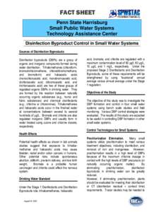FACT SHEET Penn State Harrisburg Small Public Water Systems Technology Assistance Center Disinfection Byproduct Control in Small Water Systems Sources of Disinfection Byproducts