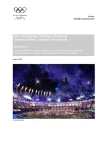 Library Olympic Studies Centre Jeux Olympiques: Héritages et Impacts Olympic Games: Legacies and Impacts Bibliography