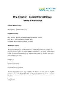 Drip Irrigation - Special Interest Group Terms of Reference Intended Name of Group: Drip Irrigation - Special Interest Group Initial Membership: