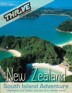 New Zealand  South Island Adventure Highlights and hidden secrets at a relaxed pace!