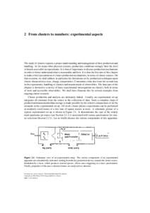 2 From clusters to numbers: experimental aspects  The study of clusters requires a proper understanding and management of their production and handling. As for many other physical systems, production conditions strongly 