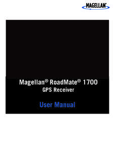 Magellan® RoadMate® 1700 GPS Receiver User Manual  Magellan RoadMate 1700 Receiver