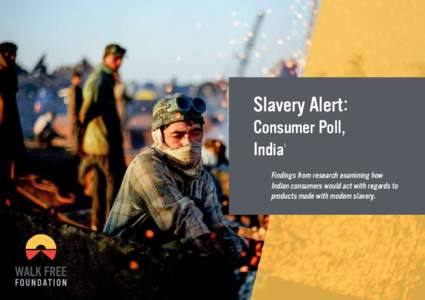 Slavery Alert: Consumer Poll, India 1  Findings from research examining how