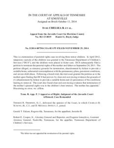 IN THE COURT OF APPEALS OF TENNESSEE AT KNOXVILLE Assigned on Briefs October 13, 2014 IN RE CHELSEA B. ET AL. Appeal from the Juvenile Court for Hawkins County No. HJ[removed]