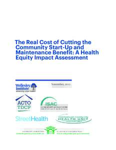 The Real Cost of Cutting the Community Start-Up and Maintenance Benefit: A Health Equity Impact Assessment  November, 2012