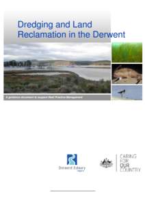 Dredging and Land Reclamation in the Derwent A guidance document to support Best Practice Management  The Derwent Estuary Program