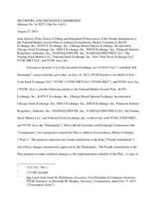 SECURITIES AND EXCHANGE COMMISSION (Release No[removed]; File No[removed]August 27, 2013 Joint Industry Plan; Notice of Filing and Immediate Effectiveness of the Fourth Amendment to the National Market System Plan to Ad