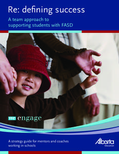 Re: defining Success: A team approach to supporting students with FASD - A strategy guide for mentors and coaches working in schools