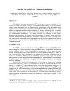 Emerging Energy-Efficient Technologies for Industry Ernst Worrell, Nathan Martin, Lynn Price, Michael Ruth, Lawrence Berkeley National Lab. Neal Elliott, Anna Shipley, Jennifer Thorn, American Council for an Energy Effic