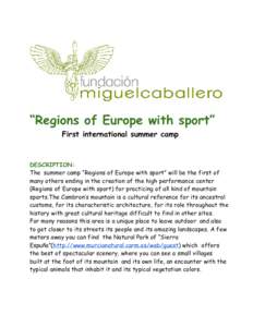 “Regions of Europe with sport” First international summer camp DESCRIPTION: The summer camp “Regions of Europe with sport” will be the first of many others ending in the creation of the high performance center