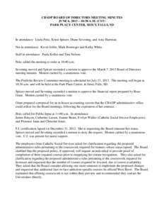 CBADP BOARD OF DIRECTORS MEETING MINUTES JUNE 6, 2013 – 10:30 A.M. (CST) PARK PLACE CENTER, SIOUX FALLS, SD In attendance: Linda Peitz, Kristi Spitzer, Diane Sevening, and Amy Hartman. Not in attendance: Kevin Joffer, 