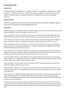 Presentations 2013 Rowena Bull Conference oral presentation Bull R.A., S. Gaudieri, B. Cameron, P. Deshpande, E. Keoshkerian, M. Walker, P. Leung, P. A. White, A.R. Lloyd and F. Luciani[removed]Virological predictors of cl