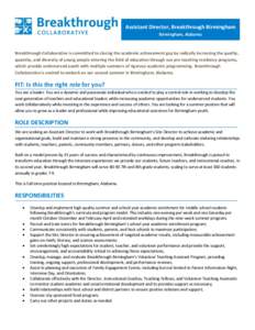 Assistant Director, Breakthrough Birmingham Birmingham, Alabama Breakthrough Collaborative is committed to closing the academic achievement gap by radically increasing the quality, quantity, and diversity of young people