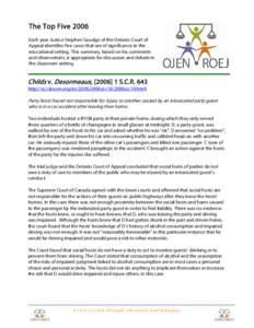 The Top Five 2006 Each year Justice Stephen Goudge of the Ontario Court of Appeal identifies five cases that are of significance in the educational setting. This summary, based on his comments and observations, is approp