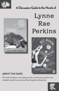 A Discussion Guide to the Novels of  Lynne Rae Perkins