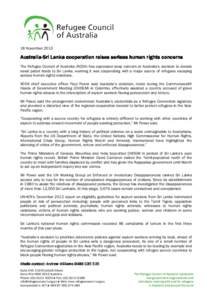 18 November[removed]AustraliaAustralia-Sri Lanka cooperation raises serious human rights concerns The Refugee Council of Australia (RCOA) has expressed deep concern at Australia’s decision to donate naval patrol boats to