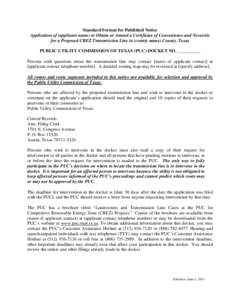 Standard Format for Published Notice Application of (applicant name) to Obtain or Amend a Certificate of Convenience and Necessity for a Proposed CREZ Transmission Line in (county name) County, Texas PUBLIC UTILITY COMMI