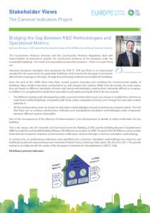 Stakeholder Views The Common Indicators Project Bridging the Gap Between R&D Methodologies and Operational Metrics By Bruno Mesureur, CSTB representative, board member of the SB Alliance and former Secretary General