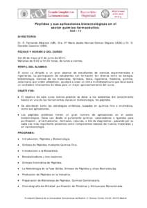 Péptidos y sus aplicaciones biotecnológicas en el sector químico-farmacéutico. Cod.: 13 DIRECTORES: Dr. D. Fernando Albericio (UB), Dra. Dª María Josefa Hernaiz Gómez-Dégano (UCM) y Dr. D.