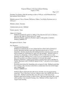 Proposed Minutes of the Special Board Meeting August 4, 2014 Page 1 of 3 President Van Sickler called the meeting to order at 4:00 p.m. at the Montcalm Area Intermediate School District. Members present: Davis, Drumm, Mc