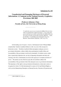 Submission No[removed]Unauthorized and Damaging Disclosure of Protected Information: A Comment on the National Security (Legislative Provisions) Bill 2003 Professor Johannes Chan