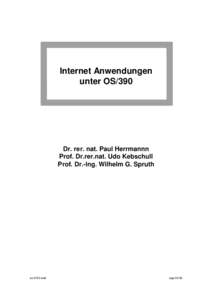 Internet Anwendungen unter OS/390 Dr. rer. nat. Paul Herrmannn Prof. Dr.rer.nat. Udo Kebschull Prof. Dr.-Ing. Wilhelm G. Spruth