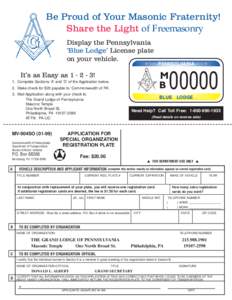 Be Proud of Your Masonic Fraternity! Share the Light of Freemasonry Display the Pennsylvania ‘Blue Lodge’ License plate on your vehicle. •
