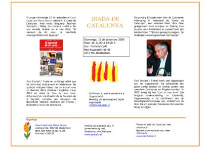 El proper diumenge 13 de setembre el Casal Català dels Països Baixos celebrarà la Diada de Catalunya. Amb motiu d’aquesta festivitat l’escriptor i filòleg Toni Strubell vindrà a fer una xerrada basada en el seu 