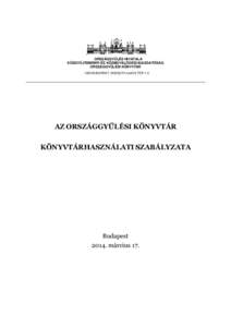 ORSZÁGGYŐLÉS HIVATALA KÖZGYŐJTEMÉNYI ÉS KÖZMŐVELİDÉSI IGAZGATÓSÁG ORSZÁGGYŐLÉSI KÖNYVTÁR 1055 BUDAPEST, KOSSUTH LAJOS TÉR[removed]AZ ORSZÁGGYŰLÉSI KÖNYVTÁR